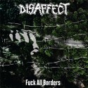 Disaffect / Sanctus Iuda - Fuck All Borders  - Split Lp